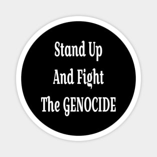 Stand Up And Fight The GENOCIDE - White - Front Magnet